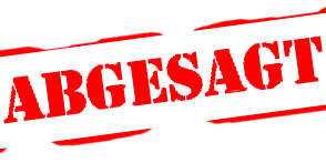 abgesagt
